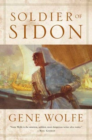 Soldier of Sidon (2006) by Gene Wolfe