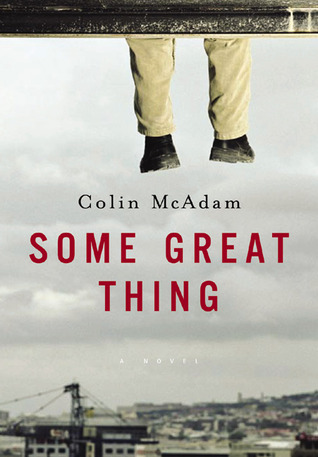 Some Great Thing (2004) by Colin McAdam