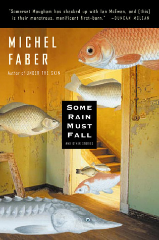 Some Rain Must Fall: And Other Stories (2001) by Michel Faber