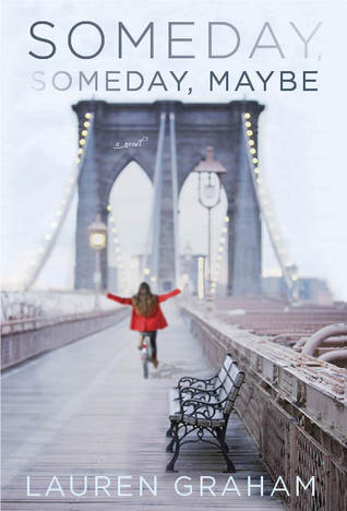 Someday, Someday, Maybe (2013) by Lauren Graham