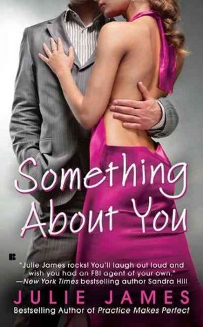 Something About You (2010) by Julie James