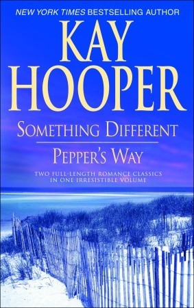 Something Different/Pepper's Way (2007) by Kay Hooper