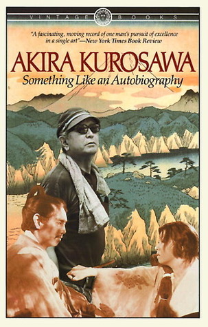 Something Like an Autobiography (1983) by Akira Kurosawa