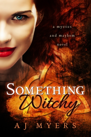 Something Witchy (2013) by A.J. Myers