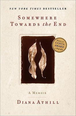 Somewhere Towards the End (2008) by Diana Athill