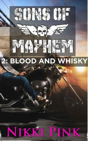 Sons of Mayhem 2: Blood and Whisky (2000) by Nikki Pink