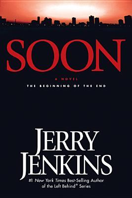 Soon: The Beginning of the End (2004) by Jerry B. Jenkins