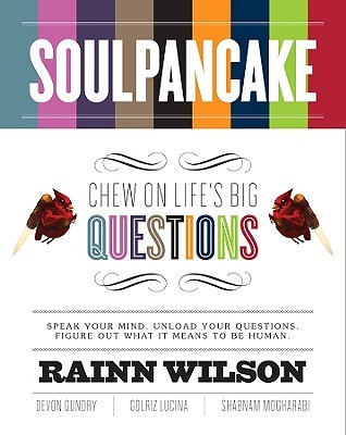 SoulPancake: Chew on Life's Big Questions (2010) by Rainn Wilson