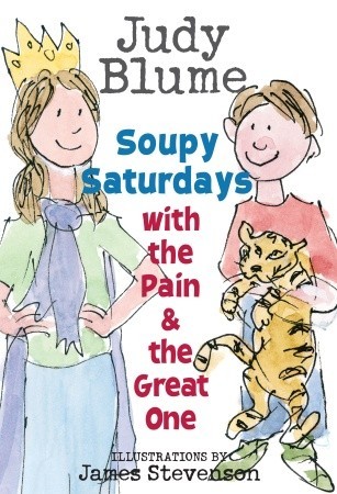 Soupy Saturdays with the Pain and the Great One (2007) by James Stevenson