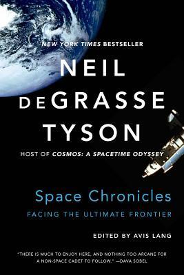 Space Chronicles: Facing the Ultimate Frontier (2014) by Neil deGrasse Tyson