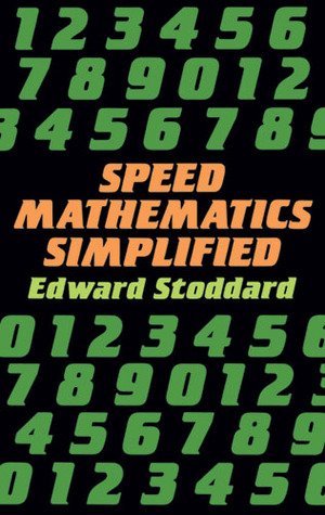 Speed Mathematics Simplified (1994) by Edward Stoddard