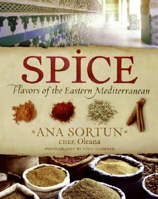 Spice: Flavors of the Eastern Mediterranean (2006) by Ana Sortun