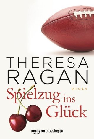 Spielzug ins Glück (2014) by Theresa Ragan