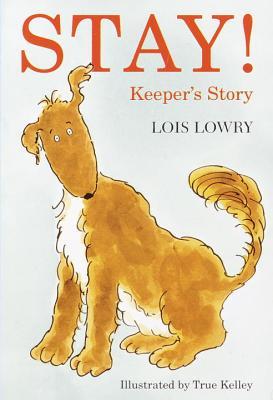 Stay!: Keeper's Story (1999) by Lois Lowry