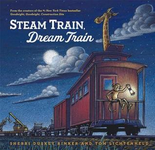 Steam Train, Dream Train (2013) by Sherri Duskey Rinker