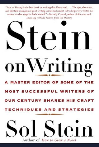 Stein On Writing: A Master Editor of Some of the Most Successful Writers of Our Century Shares His Craft Techniques and Strategies (2000) by Sol Stein