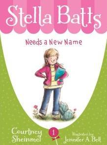 Stella Batts Needs a New Name (2012) by Courtney Sheinmel