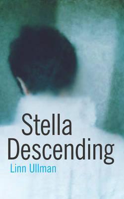 Stella Descending (2017) by Linn Ullmann