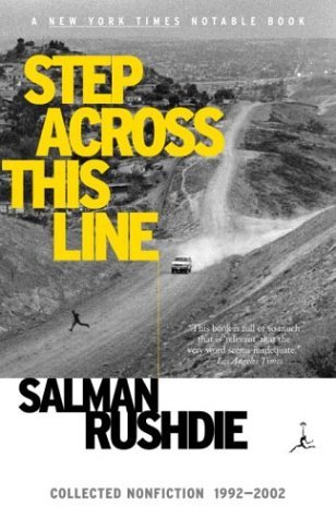 Step Across This Line: Collected Nonfiction 1992-2002 (2003) by Salman Rushdie