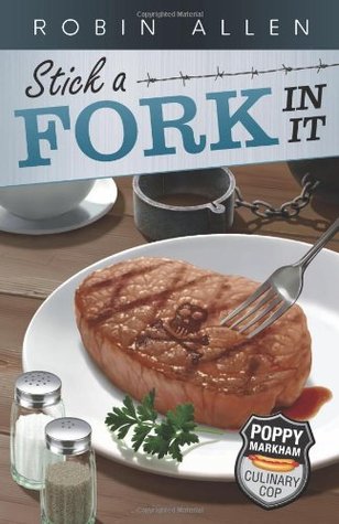 Stick a Fork In It (2012) by Robin  Allen