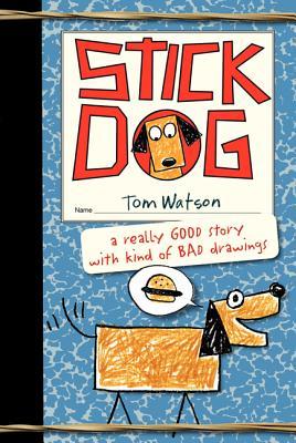 Stick Dog (2013) by Tom     Watson