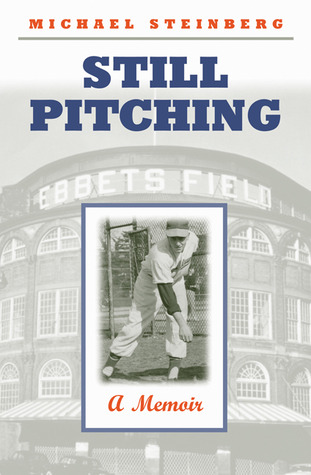 Still Pitching: A Memoir (2003) by Michael J. Steinberg