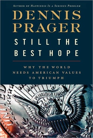 Still the Best Hope: Why the World Needs American Values to Triumph (2012)