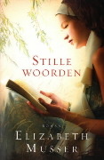 Stille woorden (2009) by Elizabeth Musser