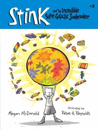 Stink and the Incredible Super-Galactic Jawbreaker (2007) by Megan McDonald