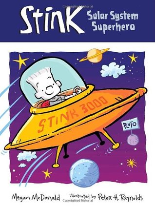Stink: Solar System Superhero (2010) by Megan McDonald