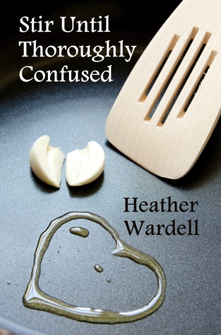 Stir Until Thoroughly Confused (2011) by Heather Wardell