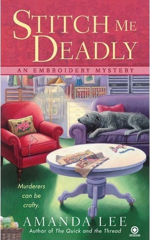 Stitch Me Deadly (2011) by Amanda    Lee