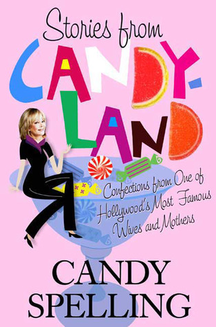 Stories from Candyland: Confections from One of Hollywood's Most Famous Wives and Mothers (2009)