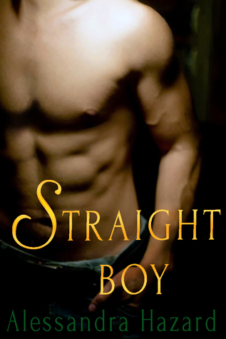 Straight Boy: A Short Story (2014) by Alessandra Hazard