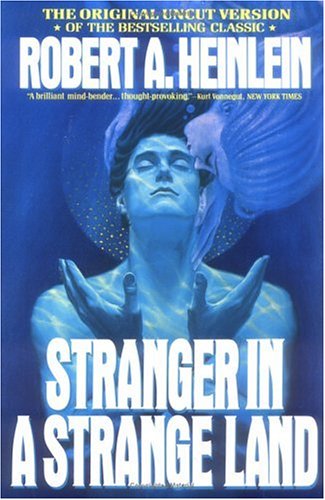 Stranger in a Strange Land (1991) by Robert A. Heinlein