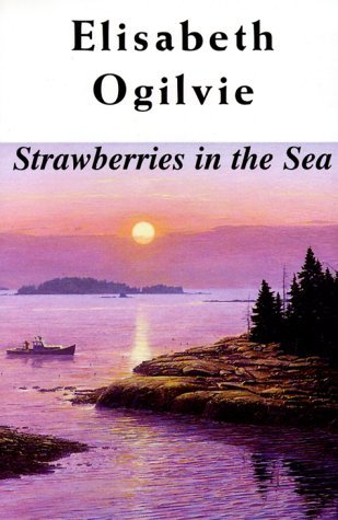 Strawberries in the Sea (1992) by Elisabeth Ogilvie