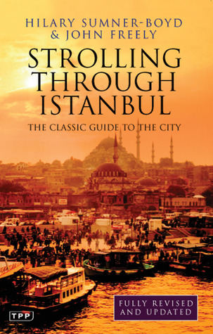 Strolling Through Istanbul: The Classic Guide to the City (2010) by John Freely