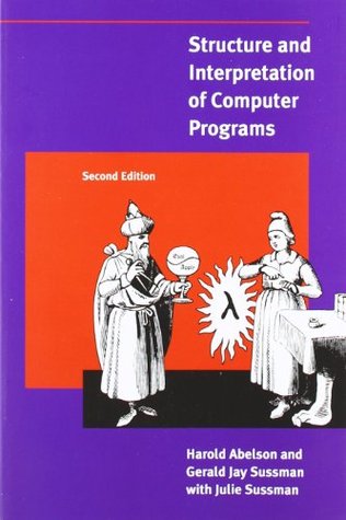 Structure and Interpretation of Computer Programs (MIT Electrical Engineering and Computer Science) (1996) by Harold Abelson