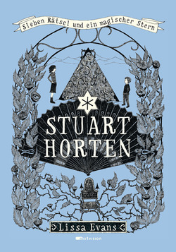 Stuart Horten. Sieben Rätsel und ein magischer Stern (2013) by Lissa Evans