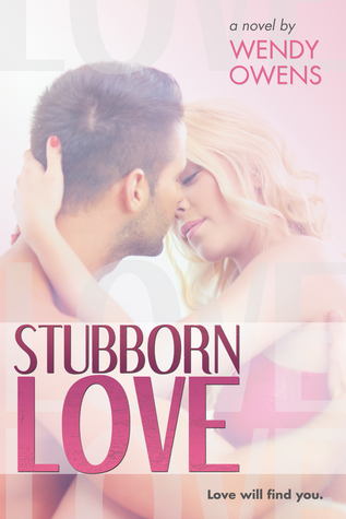 Stubborn Love (2013) by Wendy Owens