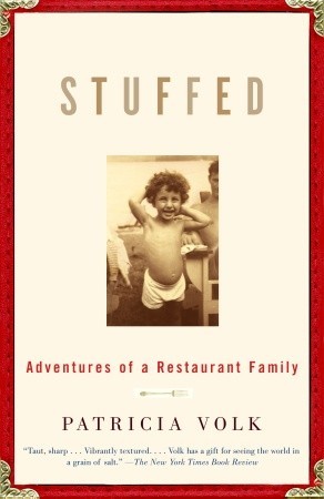 Stuffed: Adventures of a Restaurant Family (2002) by Patricia Volk