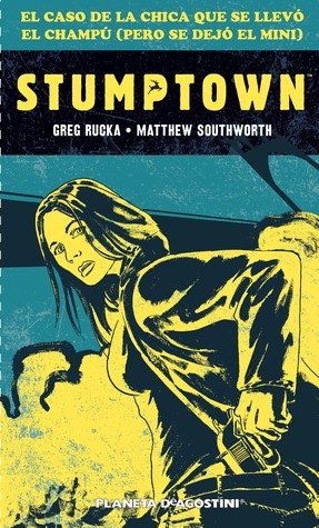 Stumptown. El caso de la chica que se llevó el champú (2014) by Greg Rucka