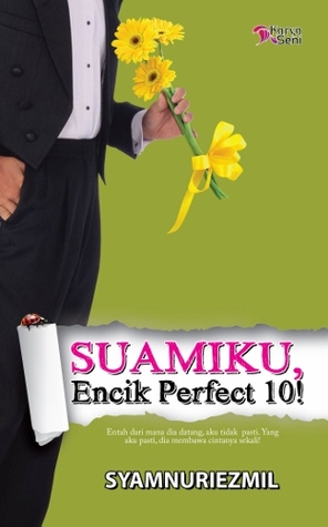 Suamiku encik Perfect 10! (2012) by Syamnuriezmil