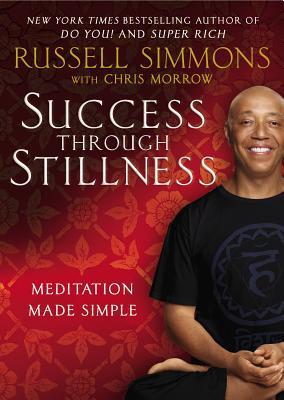 Success Through Stillness: Meditation Made Simple (2014) by Russell Simmons