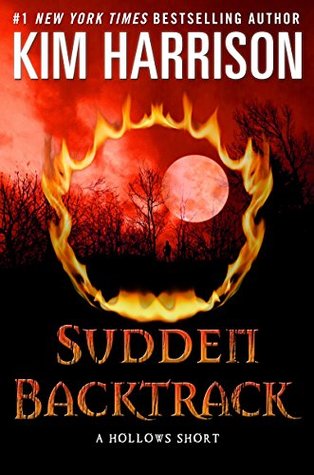 Sudden Backtrack (2014) by Kim Harrison