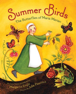 Summer Birds: The Butterflies of Maria Merian (2010) by Margarita Engle