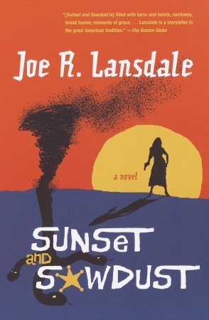 Sunset and Sawdust (2005) by Joe R. Lansdale