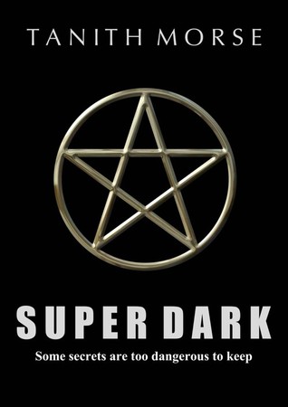 Super Dark (2013) by Tanith Morse