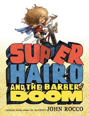 Super Hair-o and the Barber of Doom (2013) by John Rocco