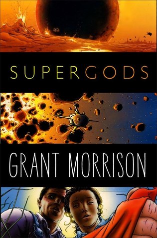 Supergods: What Masked Vigilantes, Miraculous Mutants, and a Sun God from Smallville Can Teach Us About Being Human (2011)